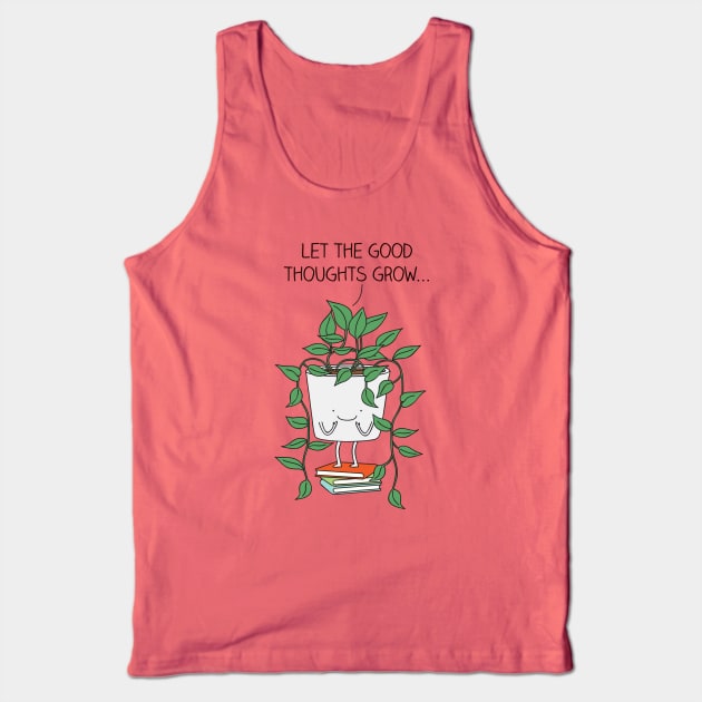 Grow good thoughts Tank Top by milkyprint